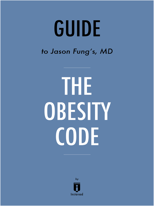 Title details for Summary of the Obesity Code by Jason Fung by Instaread - Available